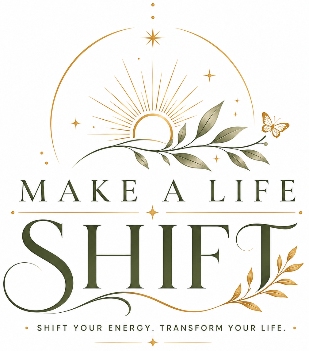 Make a Life Shift – Shif Your Energy. Transform Your Life